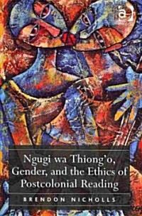 Ngugi wa Thiong’o, Gender, and the Ethics of Postcolonial Reading (Hardcover)