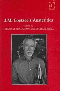 J.M. Coetzees Austerities (Hardcover)