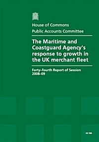 The Maritime and Coastguard Agencys Response to Growth in the Uk Merchant Fleet (Paperback)