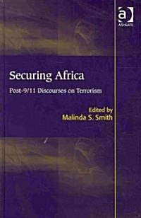 Securing Africa : Post-9/11 Discourses on Terrorism (Hardcover)