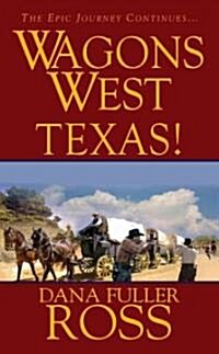 Wagons West Texas! (Mass Market Paperback, Reprint)