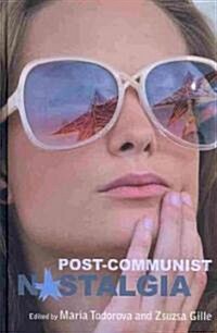 Post-Communist Nostalgia (Hardcover)
