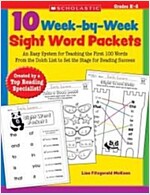 10 Week-By-Week Sight Word Packets: An Easy System for Teaching 100 Important Sight Words to Set the Stage for Reading Success (Paperback)