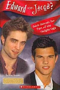 Edward or Jacob?: Quick Quizzes for Fans of the Twilight Saga (Paperback)