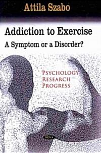 Addiction to Exercise (Paperback, UK)