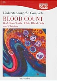 Understanding the Complete Blood Count: Red Blood Cells, White Blood Cells and Platelets (DVD, 1st)