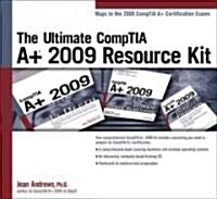 The Ultimate CompTIA A+ Resource Kit 2009 (Paperback, BOX, FLC, PA)