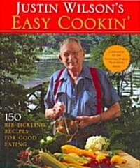 Justin Wilsons Easy Cookin: 150 Rib-Tickling Recipes for Good Eating (Hardcover)