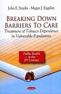 Breaking Down Barriers to Care (Paperback, UK)