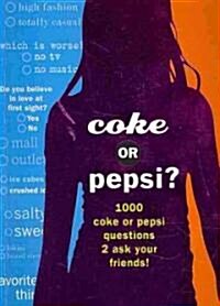 Coke or Pepsi?: 1000 Coke or Pepsi Questions to Ask Your Friends? (Paperback)