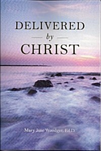 Delivered by Christ (Paperback)