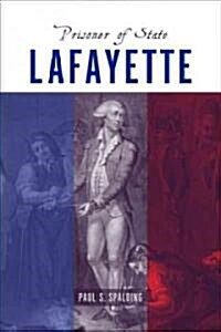 Lafayette: Prisoner of State (Hardcover)