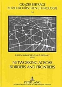 Networking Across Borders and Frontiers: Demarcation and Connectedness in European Culture and Society (Hardcover)