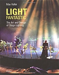 [중고] Light Fantastic: The Art and Design of Stage Lighting (Hardcover, 3, Revised, Update)