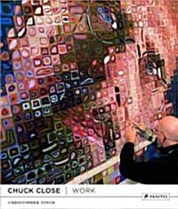 Chuck Close: Work (Hardcover, Revised)