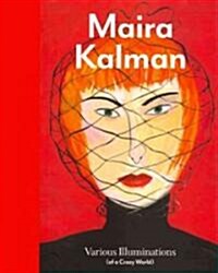 Maira Kalman: Various Illuminations (of a Crazy World) (Hardcover)