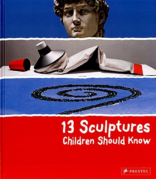 13 Sculptures Children Should Know (Hardcover)