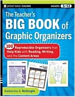 The Teacher's Big Book of Graphic Organizers : 100 Reproducible Organizers that Help Kids with Reading, Writing, and the Content Areas (Paperback)