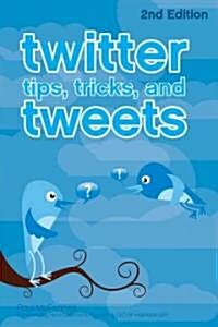 [중고] Twitter Tips, Tricks, and Tweets (Paperback, 2nd Edition)