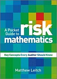 A Pocket Guide to Risk Mathematics: Key Concepts Every Auditor Should Know (Paperback)