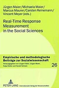 Real-Time Response Measurement in the Social Sciences: Methodological Perspectives and Applications (Paperback)