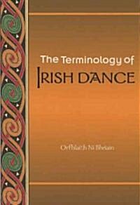 The Terminology of Irish Dance (Paperback)