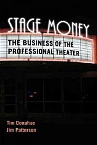 Stage Money: The Business of the Professional Theater (Paperback)