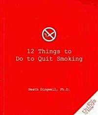 12 Things to Do to Quit Smoking (Paperback)