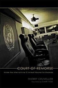 Court of Remorse: Inside the International Criminal Tribunal for Rwanda (Paperback)