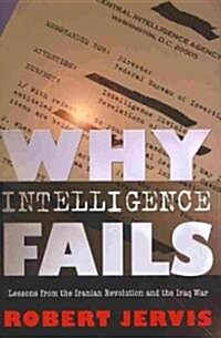 Why Intelligence Fails (Hardcover)