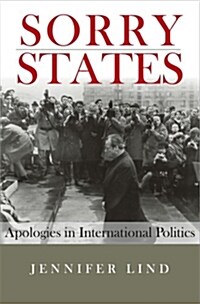 Sorry States: Apologies in International Politics (Paperback)