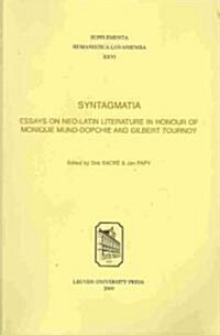 Syntagmatia: Essays on Neo-Latin Literature in Honour of Monique Mund-Dopchie and Gilbert Tournoy (Paperback)
