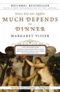 Much Depends on Dinner: The Extraordinary History and Mythology, Allure and Obsessions, Perils and Taboos of an Ordinary Mea (Paperback, 2)