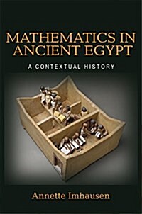 Mathematics in Ancient Egypt: A Contextual History (Hardcover)