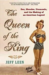 The Queen of the Ring: Sex, Muscles, Diamonds, and the Making of an American Legend (Paperback)