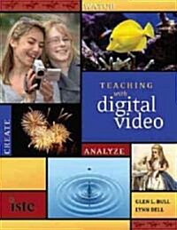 Teaching with Digital Video (Paperback, New)