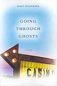 Going Through Ghosts (Paperback)