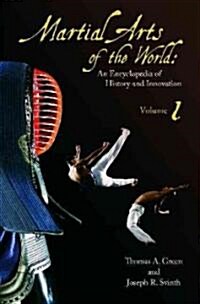 Martial Arts of the World: An Encyclopedia of History and Innovation [2 Volumes] (Hardcover)