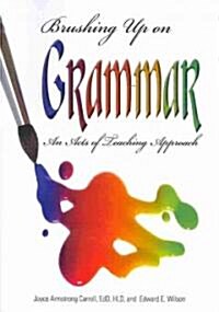 Brushing Up on Grammar: An Act of Teaching Approach (Paperback)