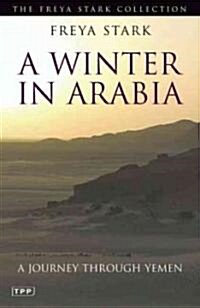 A Winter in Arabia : A Journey Through Yemen (Paperback)