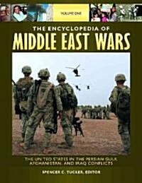 The Encyclopedia of Middle East Wars [5 Volumes]: The United States in the Persian Gulf, Afghanistan, and Iraq Conflicts (Hardcover)