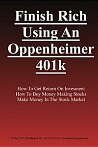 Finish Rich Using an Oppenheimer 401k (Paperback)