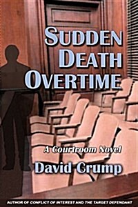 Sudden Death Overtime: A Courtroom Novel (Paperback)