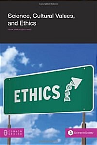 Science, Cultural Values and Ethics (Paperback)