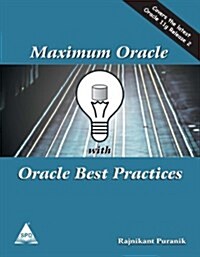 Maximum Oracle with Oracle Best Practices - Covers 11g R2 (Paperback)