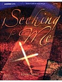 Seeking for Me: Vocal Solos for Medium Voice (Hardcover)