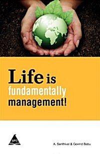 Life Is Fundamentally Management! (Paperback)