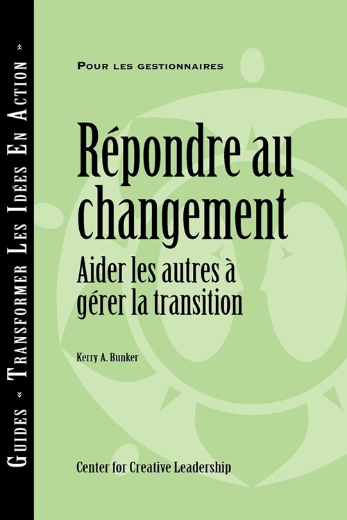 Responses to Change: Helping People Manage Transition (French Canadian) (Paperback)