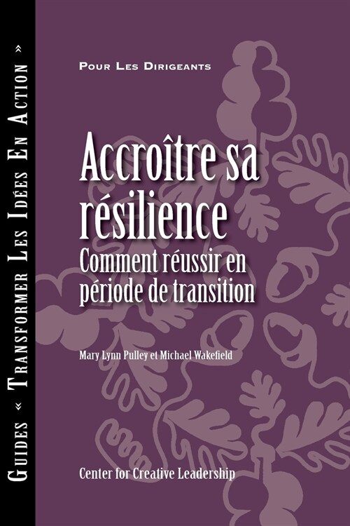 Building Resiliency: How to Thrive in Times of Change (French) (Paperback)