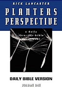 Planters Perspective: Daily Bible Version Volume 1 (Paperback)